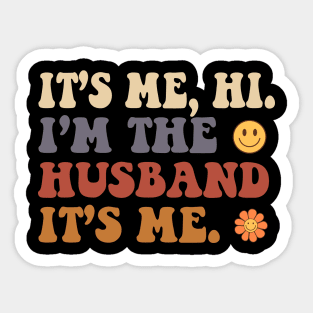 It's Me, Hi I'm The Husband It's Me Fathers Day Gift Funny Vintage Groovy Hippie Face Sticker